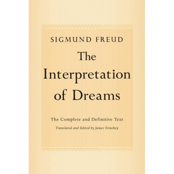 The Interpretation of Dreams - Sigmund Freud