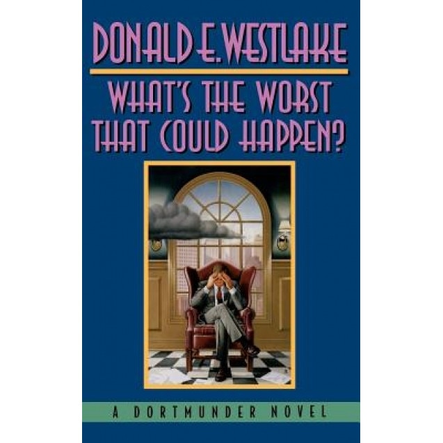 What's the Worst That Could Happen?, Donald E. Westlake (Author)