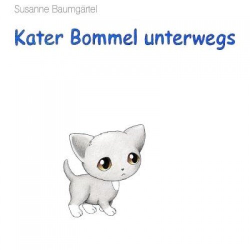 Kater Bommel Unterwegs, Susanne Baumgaertel (Author)