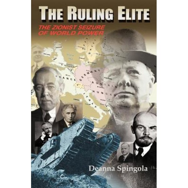 The Ruling Elite: The Zionist Seizure of World Power, Deanna Spingola (Author)