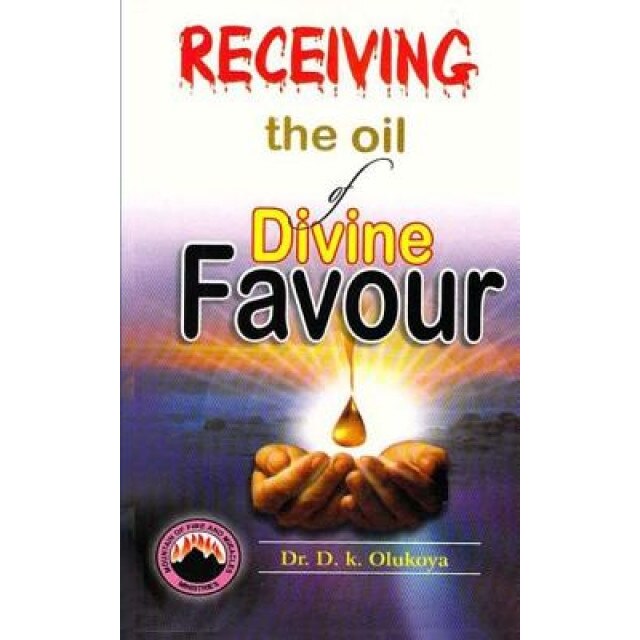 Receiving the Oil of Divine Favor, Dr D. K. Olukoya (Author)