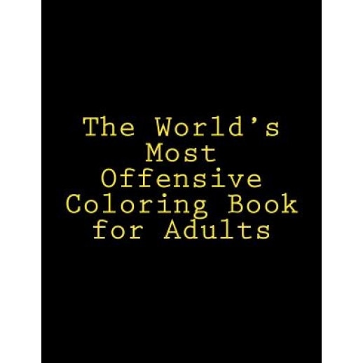 The World's Most Offensive Coloring Book for Adults, Vol. 1, MS Shannon L. Campo (Author)
