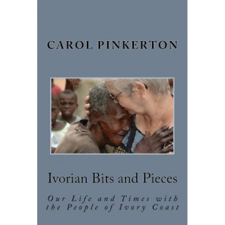 Ivorian Bits and Pieces, Mrs Carol J. Pinkerton (Author)