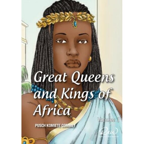 Great Queens and Kings of Africa Vol 1: Never Leave an Enemy Behind, Pusch Commey (Author)