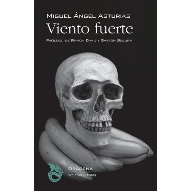 Viento Fuerte, Miguel Angel Asturias (Author)