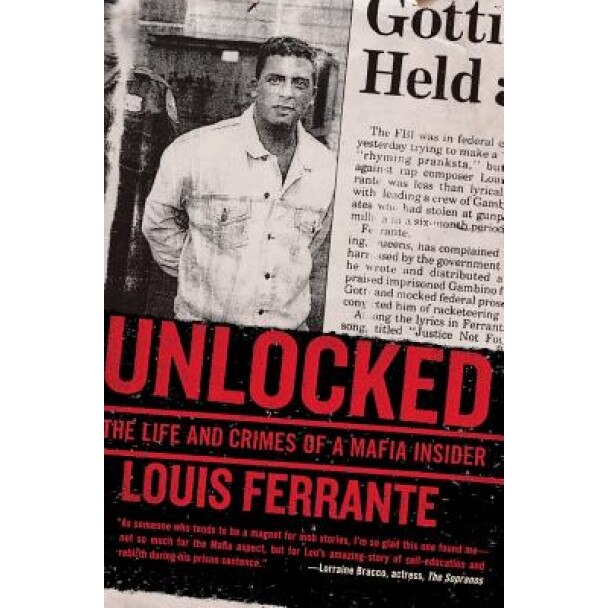 Unlocked: The Life and Crimes of a Mafia Insider, Louis Ferrante