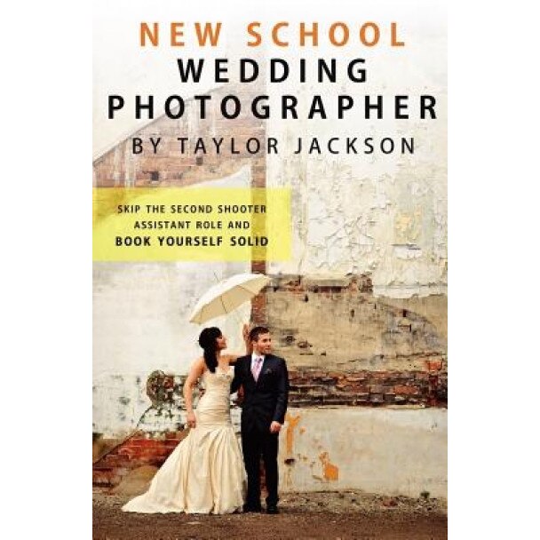 New School Wedding Photographer, Taylor Jackson (Author)