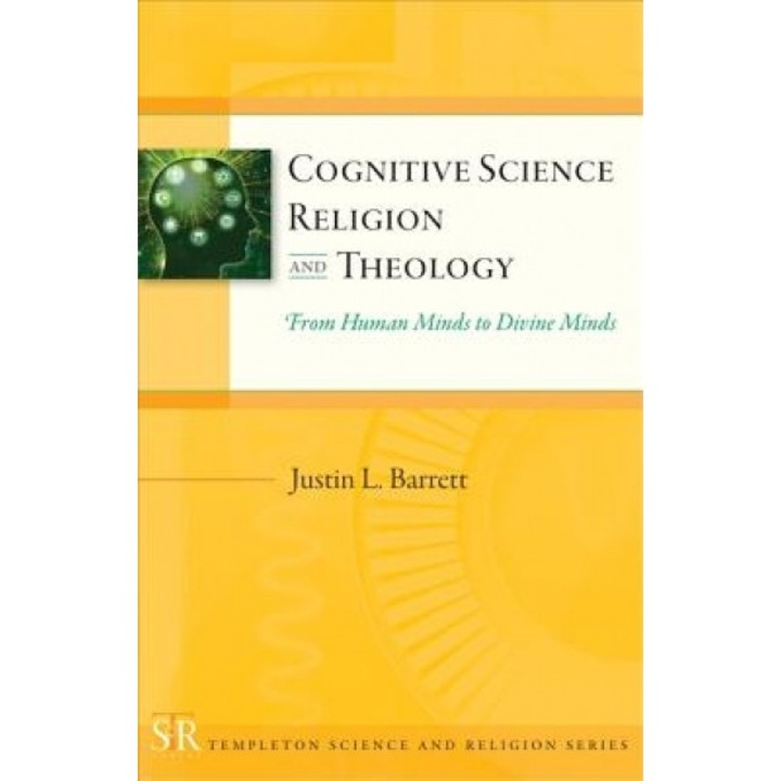 Cognitive Science, Religion, and Theology: From Human Minds to Divine Minds, Justin L., Professor Barrett (Author)
