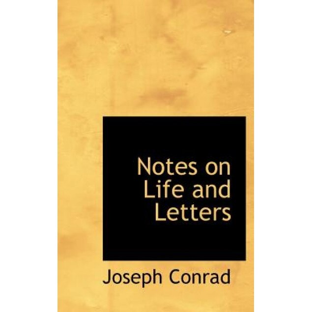 Notes on Life and Letters, Joseph Conrad (Author)