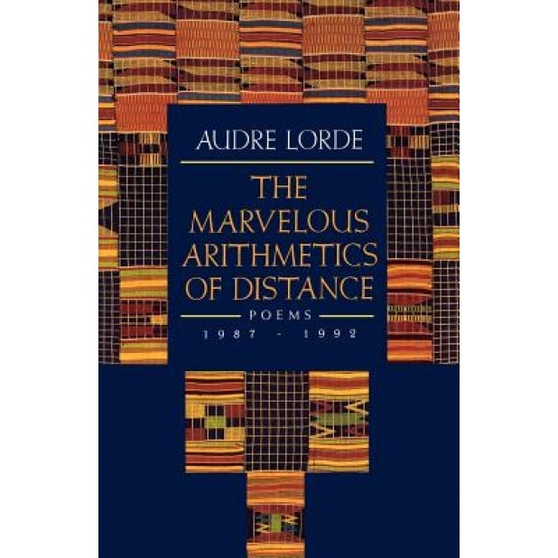 The Marvelous Arithmetics of Distance, Audre Lorde (Author)