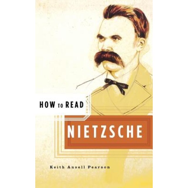 How to Read Nietzsche, Keith Ansell-Pearson (Author)