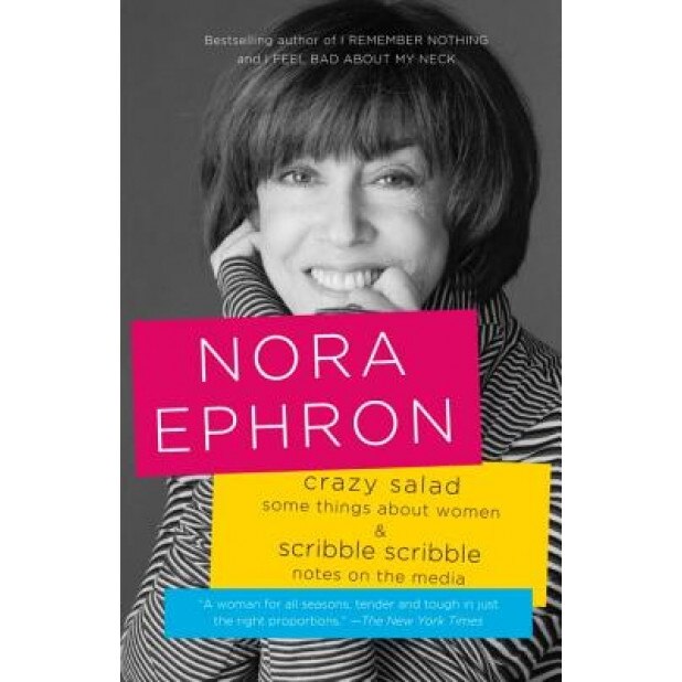 Crazy Salad & Scribble Scribble: Some Things about Women & Notes on Media, Nora Ephron (Author)