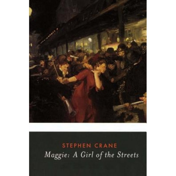 Maggie: A Girl of the Streets, Stephen Crane (Author)