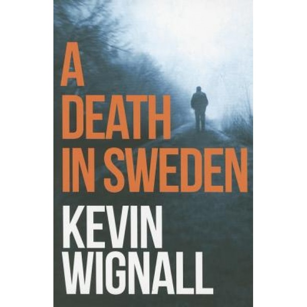 A Death in Sweden, Kevin Wignall (Author)