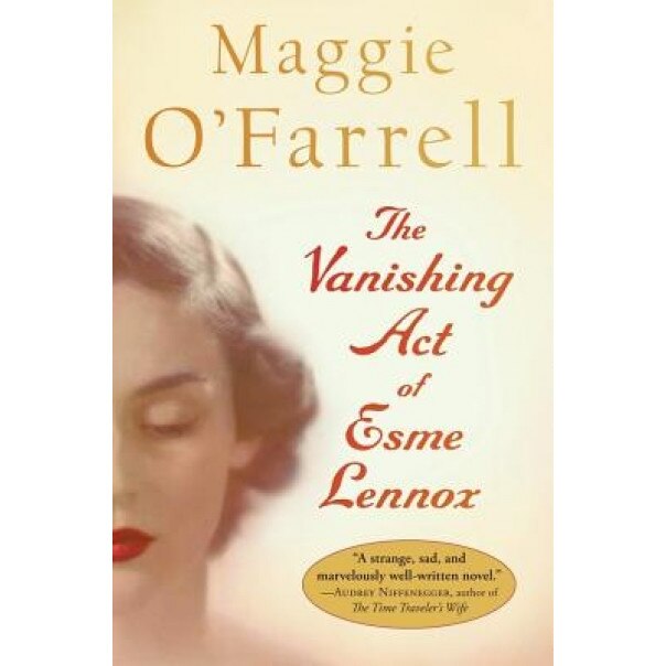 The Vanishing Act of Esme Lennox, Maggie O'Farrell