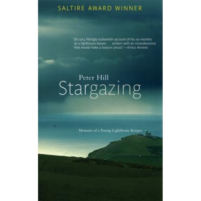 Stargazing: Memoirs of a Young Lighthouse Keeper, Peter Hill (Author)