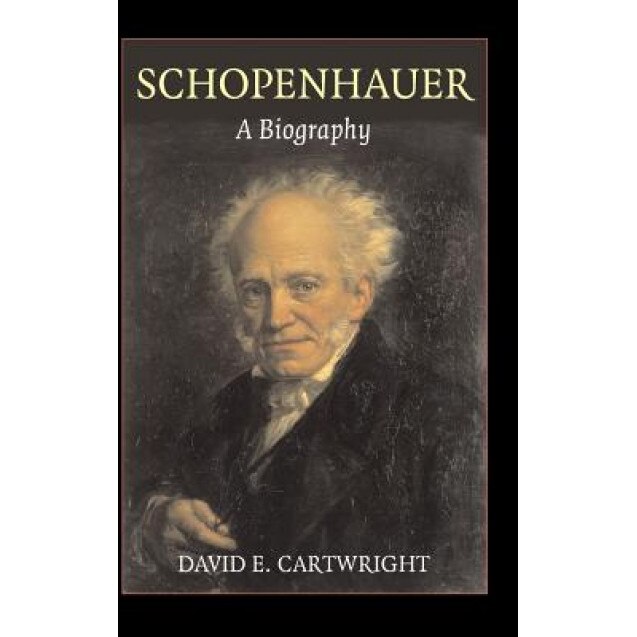 Schopenhauer: A Biography, David Cartwright