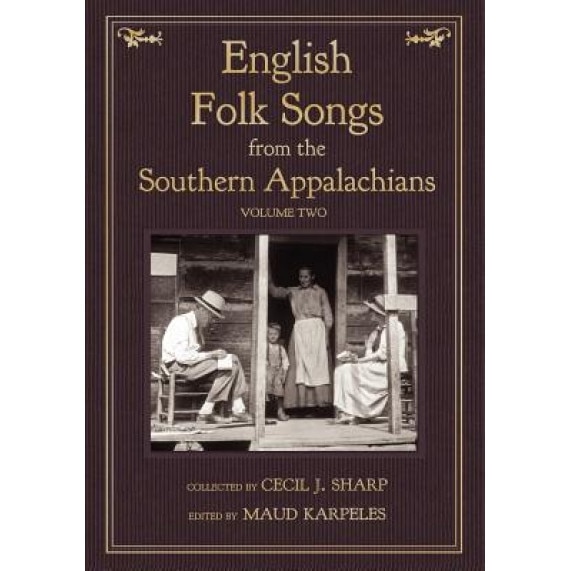 English Folk Songs from the Southern Appalachians, Vol 2, Cecil J. Sharp (Author)