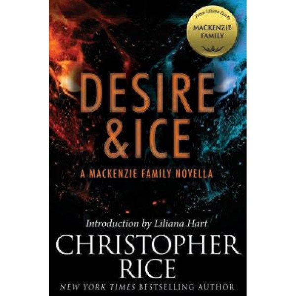 Desire & Ice: A MacKenzie Family Novella, Christopher Rice (Author)