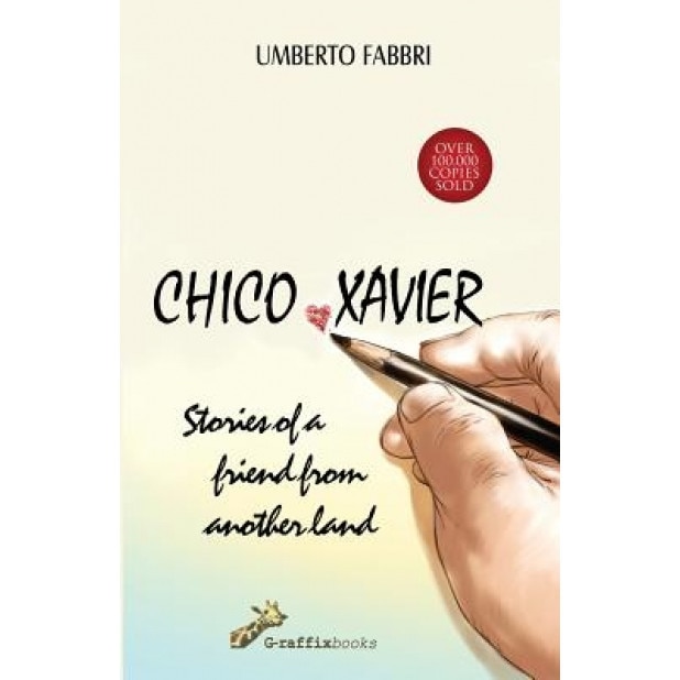 Chico Xavier - Stories of a Friend from Another Land, Umberto Fabbri (Author)