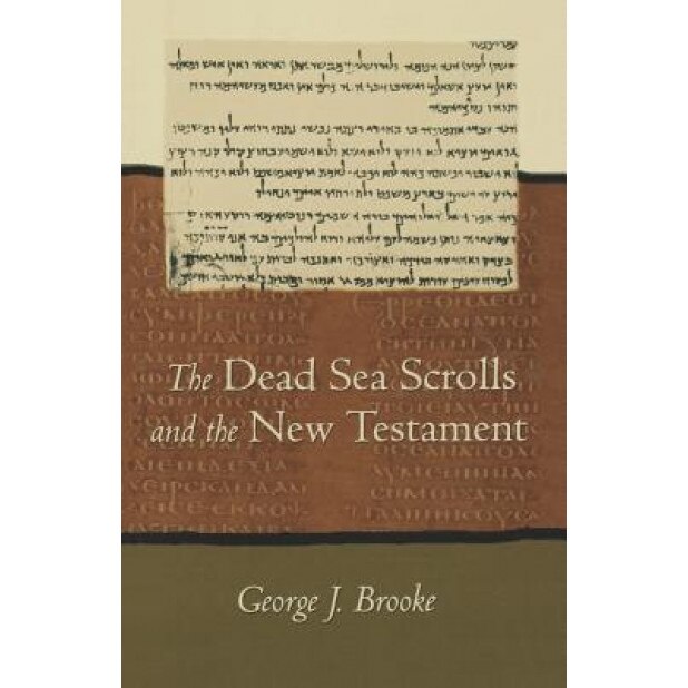 Dead Sea Scrolls and the New Testament (Paper), George J. Brooke (Author)
