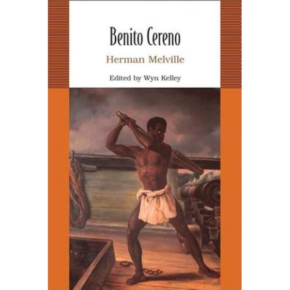 American Lit: Benito Cereno, Herman Melville