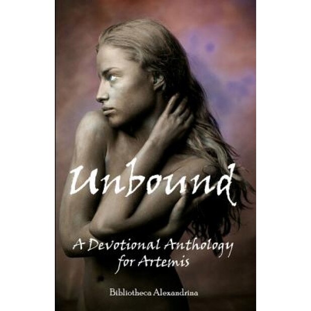 Unbound: A Devotional Anthology for Artemis, Bibliotheca Alexandrina (Author)