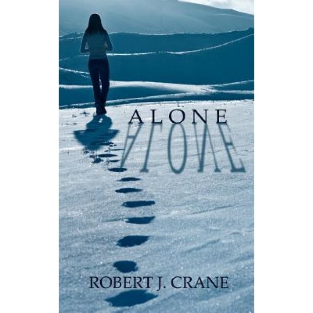 Alone: The Girl in the Box, Book 1, Robert J. Crane (Author)