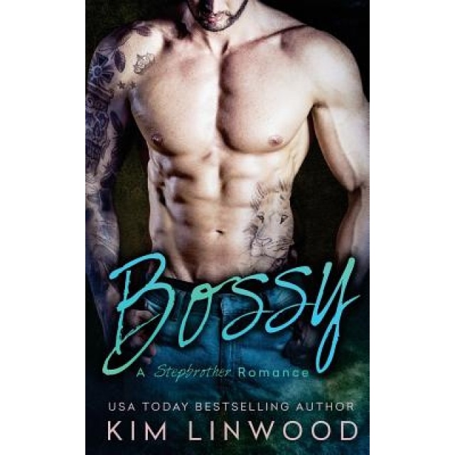 Bossy: A Stepbrother Romance, Kim Linwood (Author)