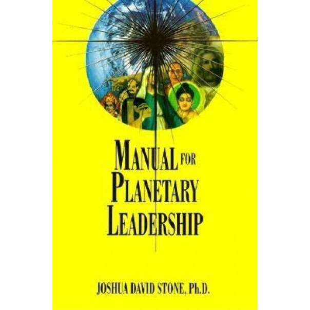 Manual for Planetary Leadership - Joshua David Stone (Author)