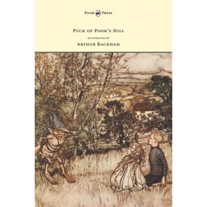 Puck of Pook's Hill - Illustrated by Arthur Rackham, Rudyard Kipling (Author)