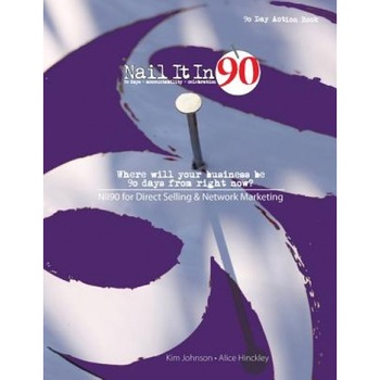 Nail It in 90 for Direct Selling & Network Marketing - Kim Johnson (Author) Nail It in 90 for Direct Selling & Network Marketing - Kim Johnson (Author)