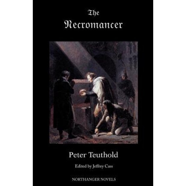 The Necromancer; Or, the Tale of the Black Forest, Karl Friedrich Kahlert (Author)