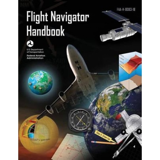 Flight Navigator Handbook (FAA-H-8083-18), U. S. Department of Transportation (Author)