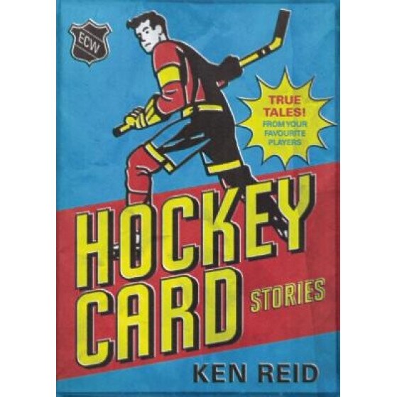 Hockey Card Stories, Ken Reid (Author)