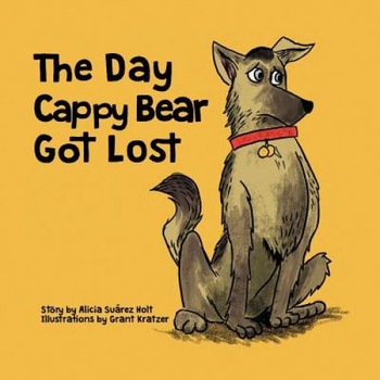 The Day Cappy Bear Got Lost, Alicia Suarez Holt (Author) The Day Cappy Bear Got Lost, Alicia Suarez Holt (Author)