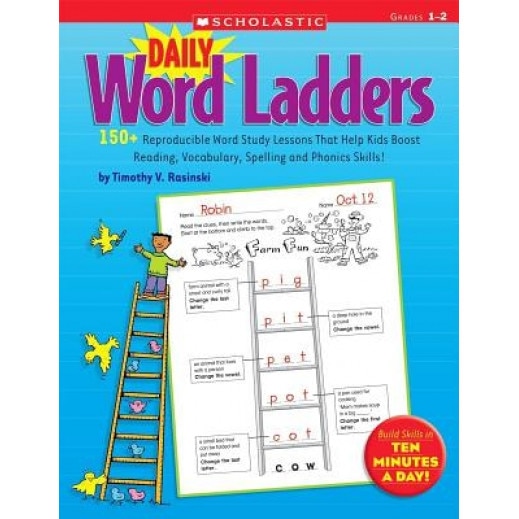 Daily Word Ladders: Grades 1-2: 150+ Reproducible Word Study Lessons That Help Kids Boost Reading, Vocabulary, Spelling and Phonics Skills!, Timothy Rasinski