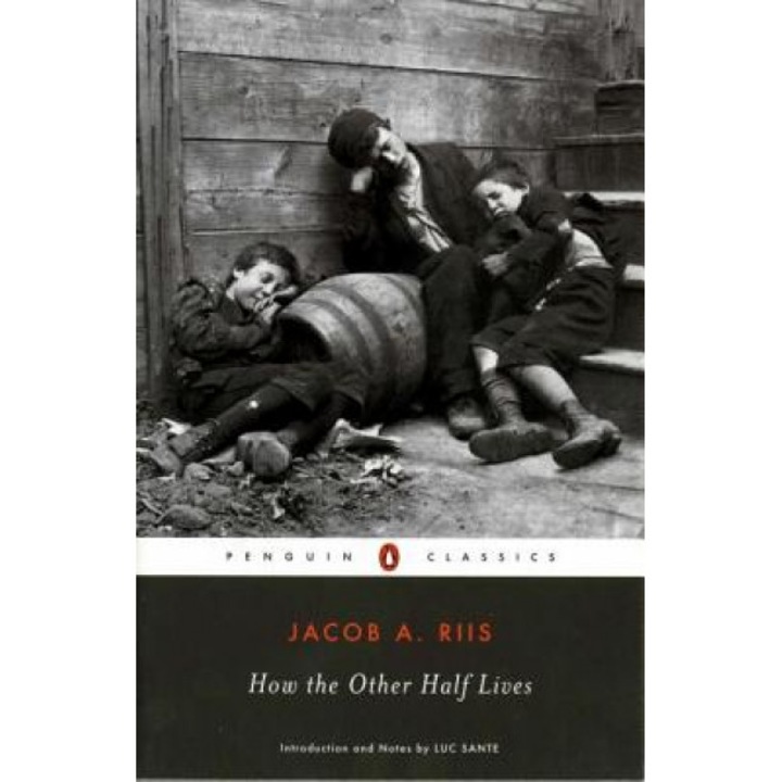 How the Other Half Lives, Jacob A. Riis, Luc Sante