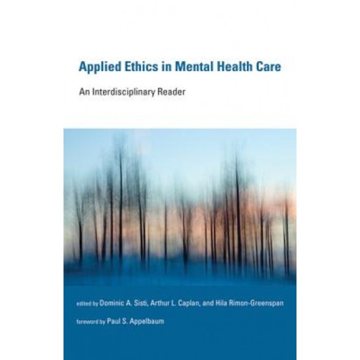 Applied Ethics in Mental Health Care: An Interdisciplinary Reader - Dominic A. Sisti (Editor)