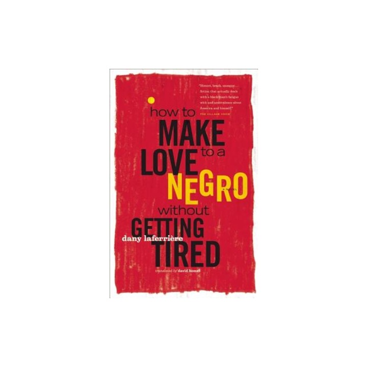 How to Make Love to a Negro Without Getting Tired, Dany Laferriere