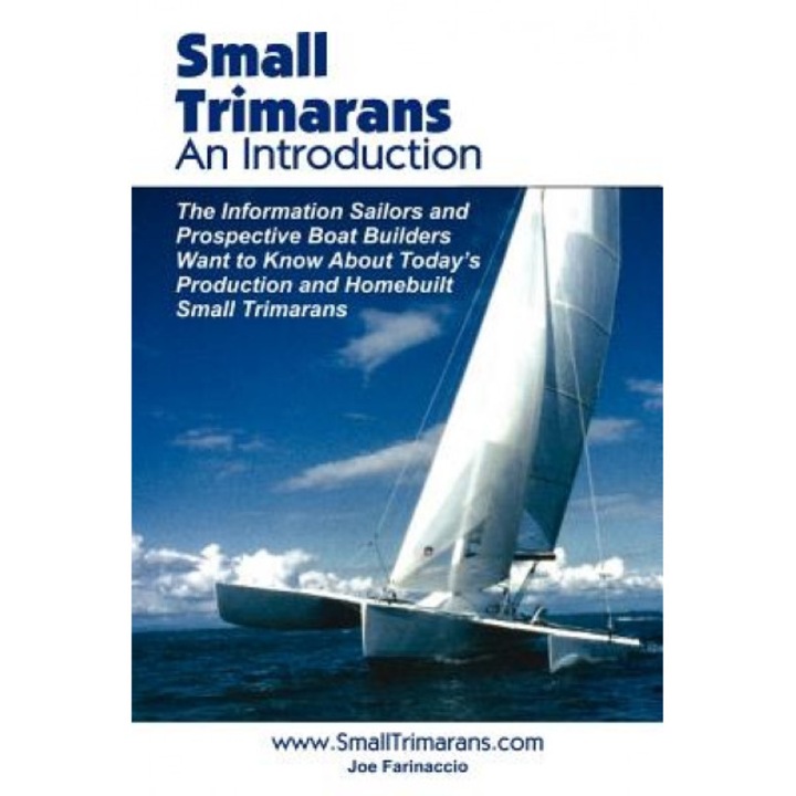 Small Trimarans: An Introduction, Joe Farinaccio