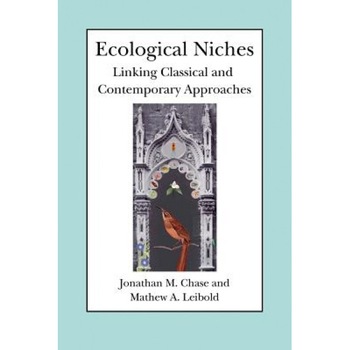 Ecological Niches: Linking Classical and Contemporary Approaches, Catherine A. Hall (Author) Ecological Niches: Linking Classical and Contemporary Approaches, Catherine A. Hall (Author)