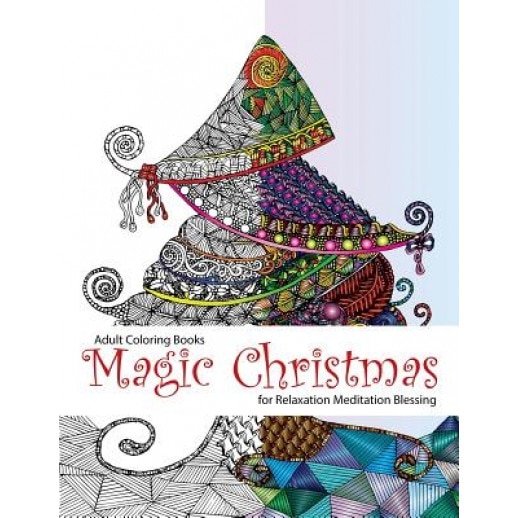 Adult Coloring Book: Magic Christmas: For Relaxation Meditation (Adult Coloring Books, Coloring Pages, Christmas Coloring Pages, Christmas, Christmas, Link Coloring (Author)