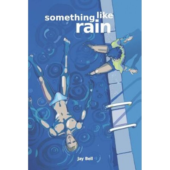 Something Like Rain, Jay Bell (Author)