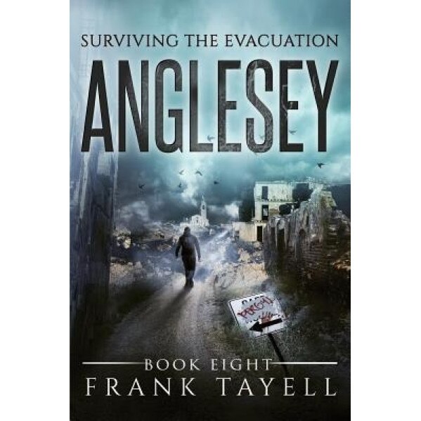 Surviving the Evacuation, Book 8: Anglesey, Frank Tayell (Author)