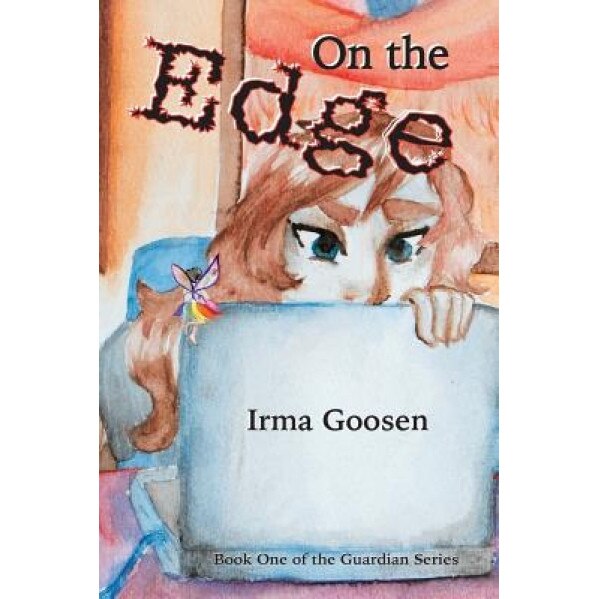 On the Edge: Book One of the Guardian Series, MS Irma Goosen (Author)