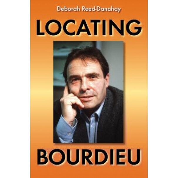 Locating Bourdieu, Deborah Reed-Danahay (Author)