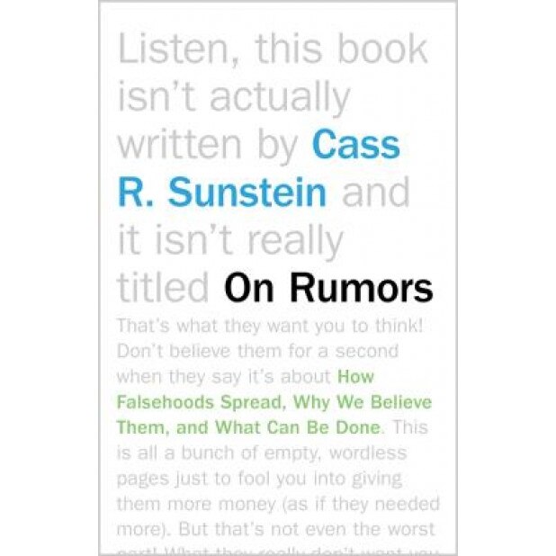 On Rumors: How Falsehoods Spread, Why We Believe Them, and What Can Be Done - Cass R. Sunstein (Author)