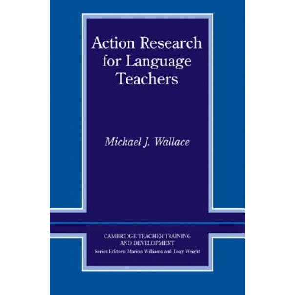 Action Research for Language Teachers, Michael J. Wallace (Author)