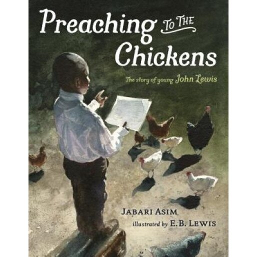 Preaching to the Chickens: The Story of Young John Lewis, Jabari Asim (Author)